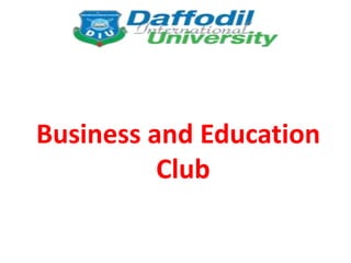 Business and Education
Club
 
