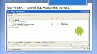 Select Window -> Android SDK Manager from the menu.

Tenet Technetronics

 