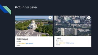 Kotlin vs Java
 