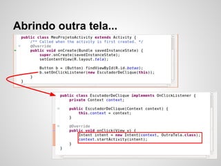 Abrindo outra tela...
 