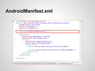 AndroidManifest.xml
 