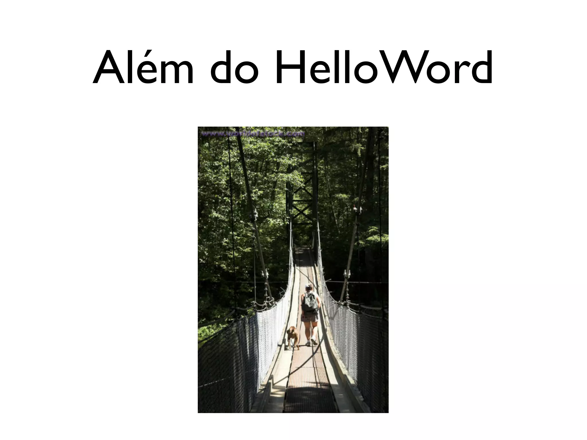 Além do HelloWord
 