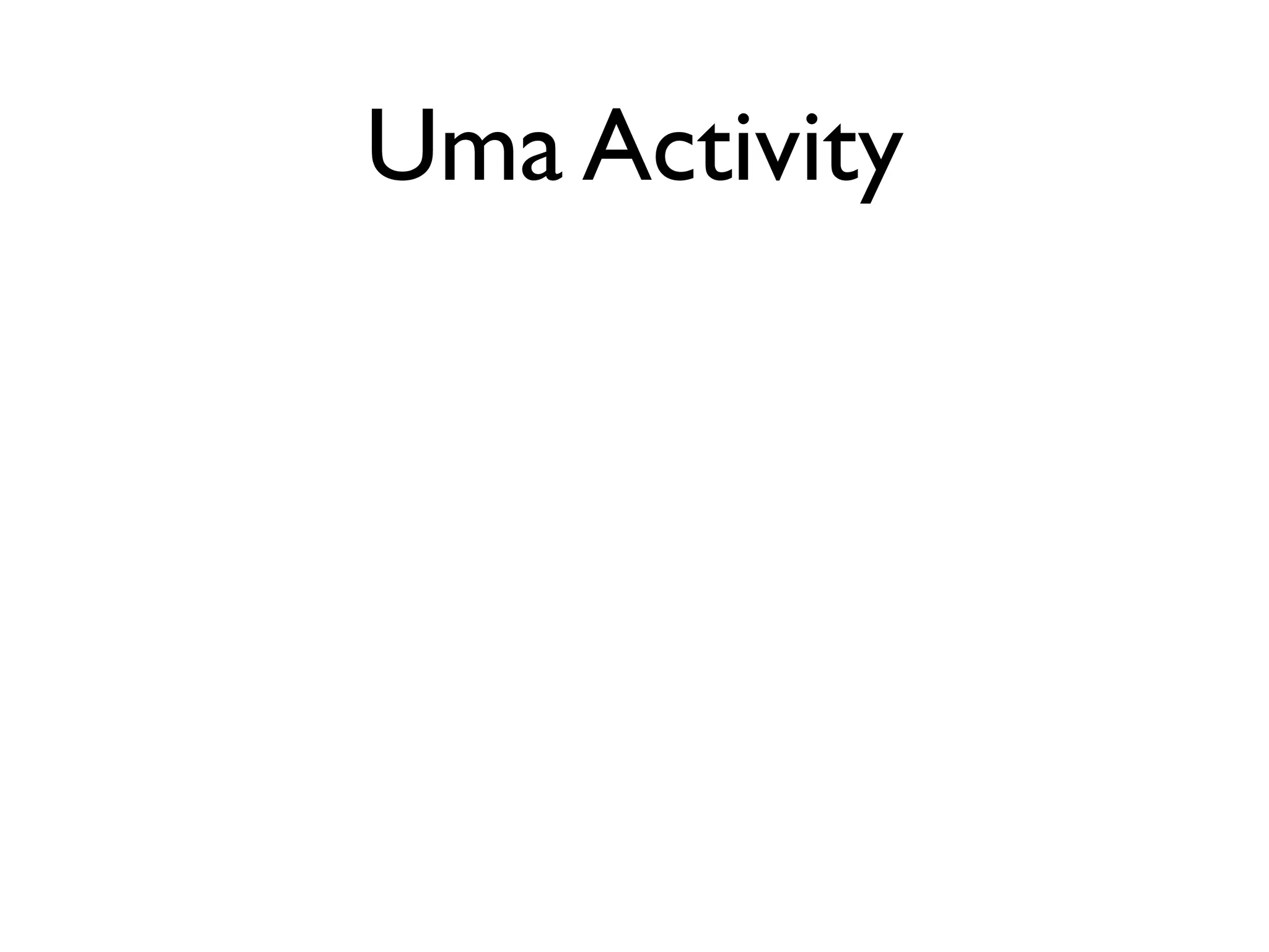 Uma Activity
 