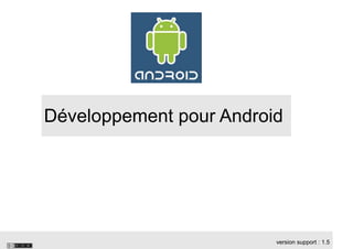Android
Développement natif avec le NDK
 