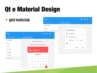 Qt e Material Design
● qml-material:
 