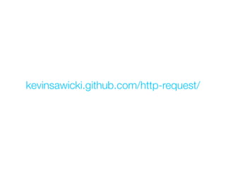 kevinsawicki.github.com/http-request/
 
