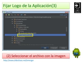 Fijar Logo de la Aplicación(3)
(2) Seleccionar el archivo con la imagen
http://www.slideshare.net/emergar
 
