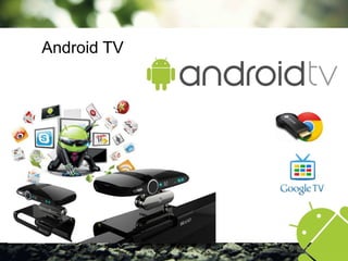 Android TV
 