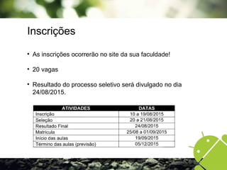 Inscrições

As inscrições ocorrerão no site da sua faculdade!

20 vagas

Resultado do processo seletivo será divulgado no dia
24/08/2015.
 