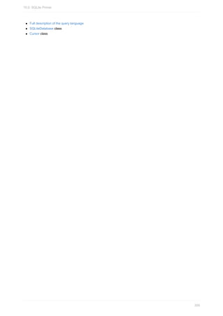 Full description of the query language
SQLiteDatabase class
Cursor class
10.0: SQLite Primer
359
 