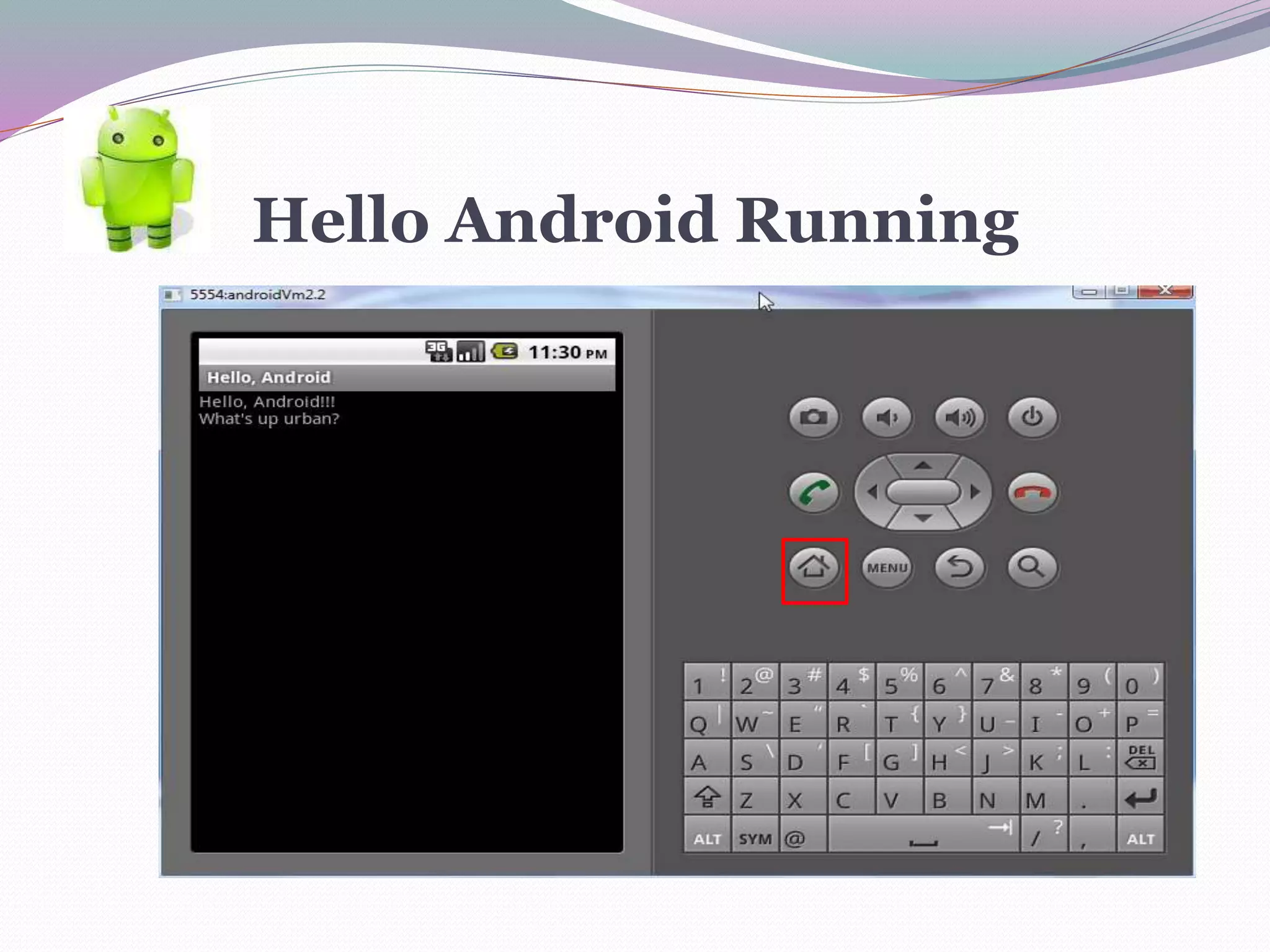 Hello Android Running
 