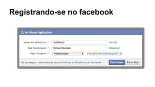 Registrando-se no facebook

 