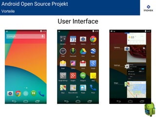 Android Open Source Projekt
Vorteile
User Interface
 