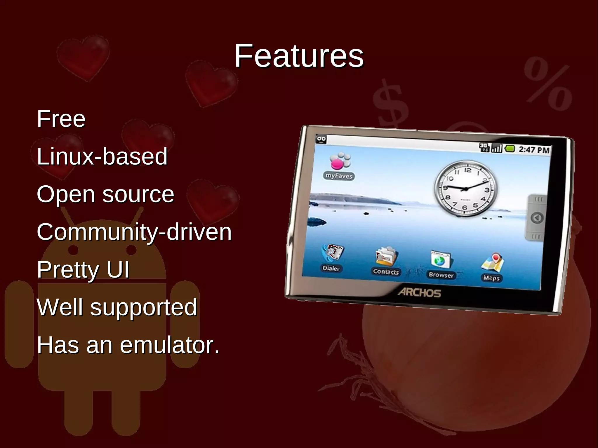 What is Android? GNU/Linux-based operating system 