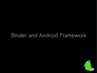 Binder and Android Framework

 