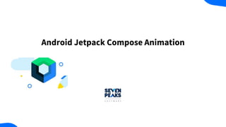 Seven Peaks Speaks - Android Jetpack Compose Animation