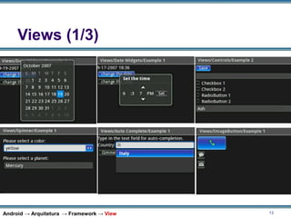 13
Android → Arquitetura → Framework → View
Views (1/3)
 
