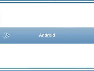 4
Android
 