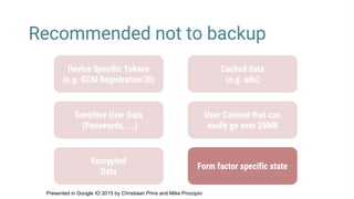 Presented in Google IO 2015 by Christiaan Prins and Mike Procopio
 