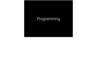 Programming
 