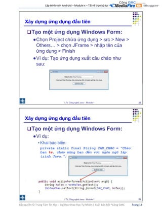 Lập trình viên Android – Module x – Tải về trọn bộ tại .
Bản quyền © Trung Tâm Tin Học - Đại Học Khoa Học Tự Nhiên | Xuất bản bởi ®Công GMC Trang 13
 