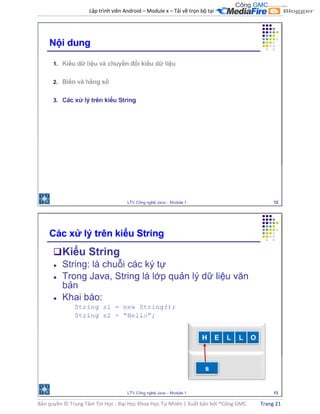 Lập trình viên Android – Module x – Tải về trọn bộ tại .
Bản quyền © Trung Tâm Tin Học - Đại Học Khoa Học Tự Nhiên | Xuất bản bởi ®Công GMC Trang 21
 