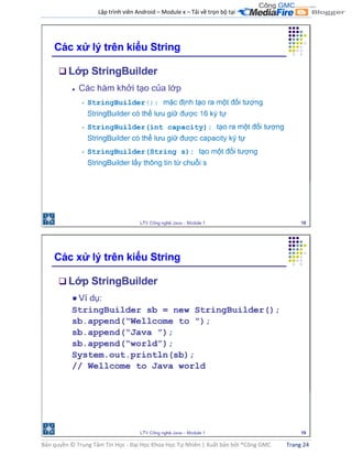 Lập trình viên Android – Module x – Tải về trọn bộ tại .
Bản quyền © Trung Tâm Tin Học - Đại Học Khoa Học Tự Nhiên | Xuất bản bởi ®Công GMC Trang 24
 