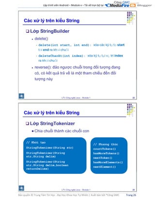 Lập trình viên Android – Module x – Tải về trọn bộ tại .
Bản quyền © Trung Tâm Tin Học - Đại Học Khoa Học Tự Nhiên | Xuất bản bởi ®Công GMC Trang 26
 