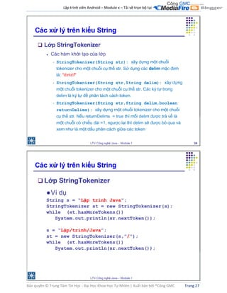 Lập trình viên Android – Module x – Tải về trọn bộ tại .
Bản quyền © Trung Tâm Tin Học - Đại Học Khoa Học Tự Nhiên | Xuất bản bởi ®Công GMC Trang 27
 