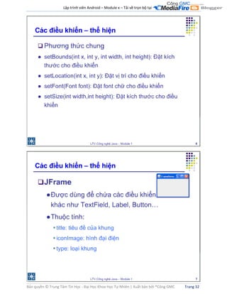 Lập trình viên Android – Module x – Tải về trọn bộ tại .
Bản quyền © Trung Tâm Tin Học - Đại Học Khoa Học Tự Nhiên | Xuất bản bởi ®Công GMC Trang 32
 