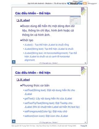 Lập trình viên Android – Module x – Tải về trọn bộ tại .
Bản quyền © Trung Tâm Tin Học - Đại Học Khoa Học Tự Nhiên | Xuất bản bởi ®Công GMC Trang 34
 