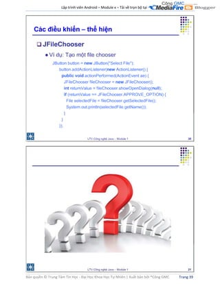 Lập trình viên Android – Module x – Tải về trọn bộ tại .
Bản quyền © Trung Tâm Tin Học - Đại Học Khoa Học Tự Nhiên | Xuất bản bởi ®Công GMC Trang 39
 