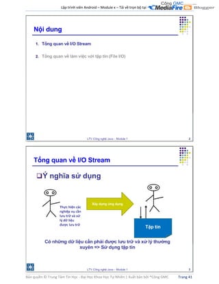 Lập trình viên Android – Module x – Tải về trọn bộ tại .
Bản quyền © Trung Tâm Tin Học - Đại Học Khoa Học Tự Nhiên | Xuất bản bởi ®Công GMC Trang 41
 