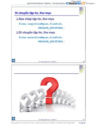 Lập trình viên Android – Module x – Tải về trọn bộ tại .
Bản quyền © Trung Tâm Tin Học - Đại Học Khoa Học Tự Nhiên | Xuất bản bởi ®Công GMC Trang 58
 