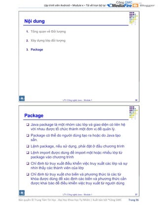 Lập trình viên Android – Module x – Tải về trọn bộ tại .
Bản quyền © Trung Tâm Tin Học - Đại Học Khoa Học Tự Nhiên | Xuất bản bởi ®Công GMC Trang 96
 