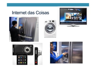Internet das Coisas
 