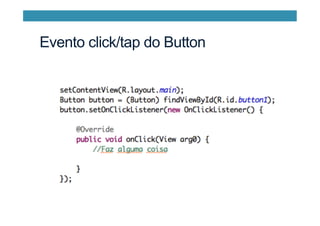 Evento click/tap do Button
 