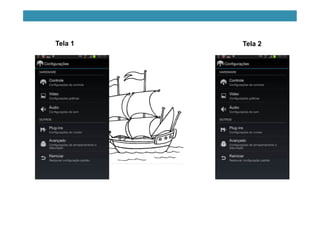Tela 1 Tela 2
 