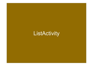 ListActivity
 