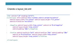 Criando o layout_list.xml
 