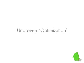 Unproven “Optimization"
 