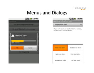 Menus	
  and	
  Dialogs
                      	
  
 