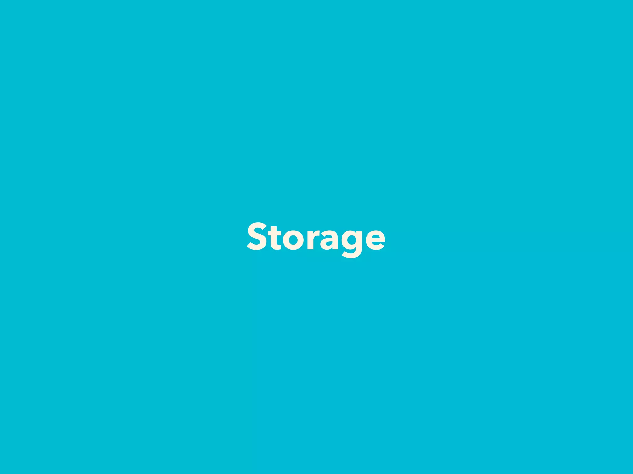 Storage
 