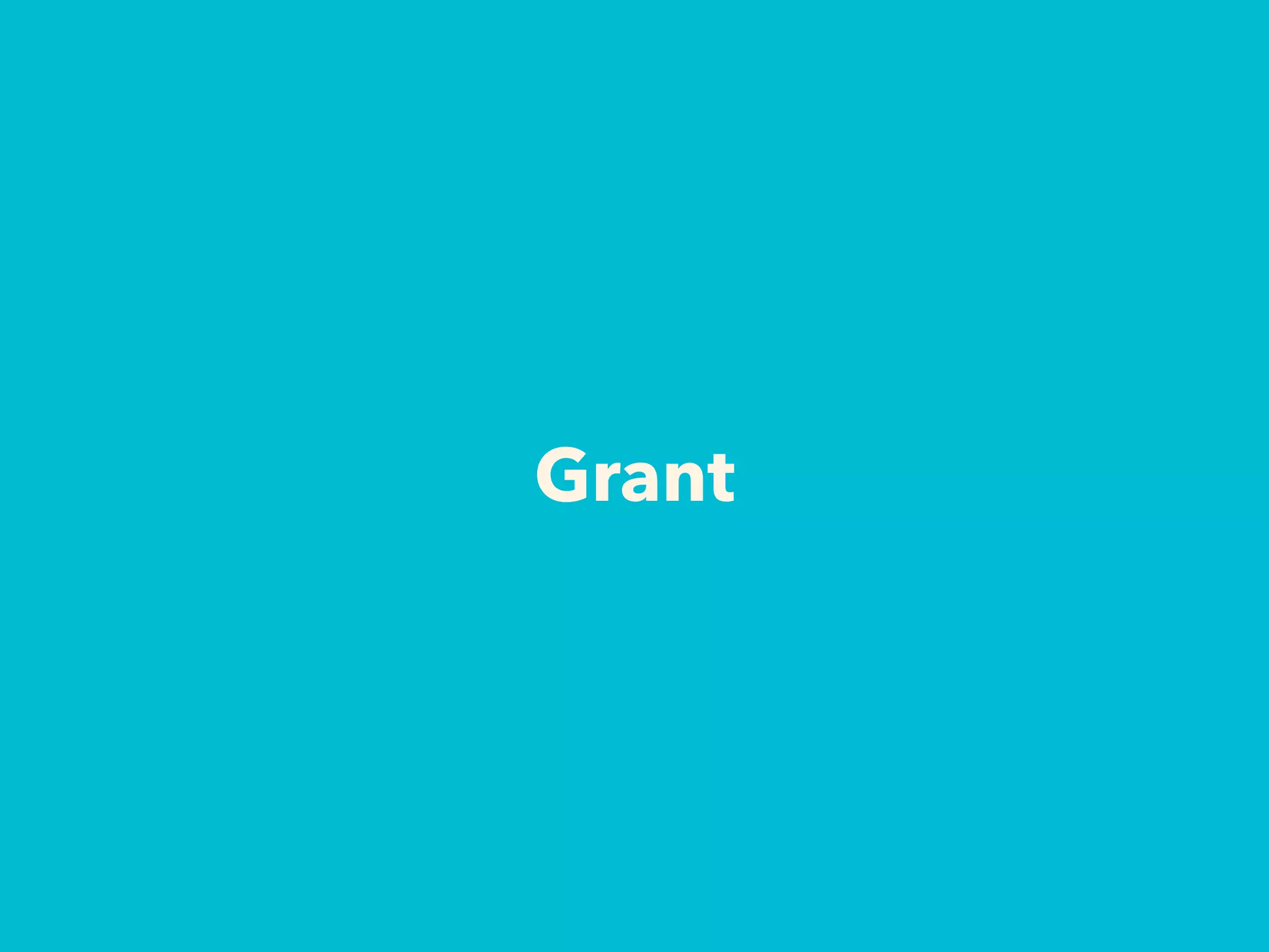 Grant
 