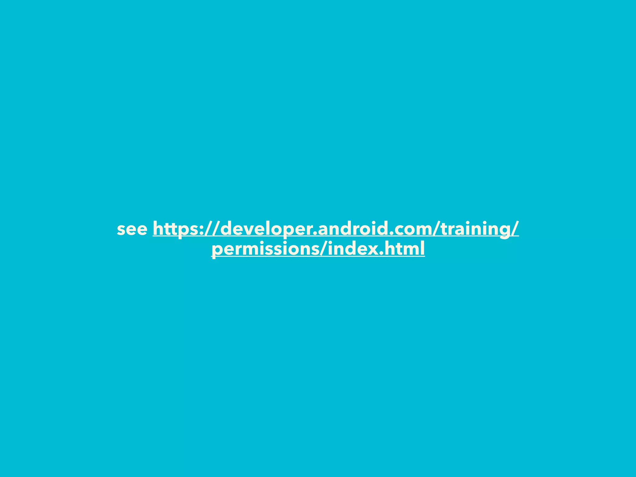 see https://developer.android.com/training/
permissions/index.html
 
