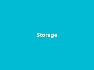 Storage
 