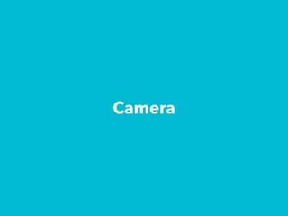 Camera
 