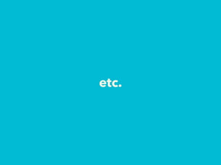 etc.
 