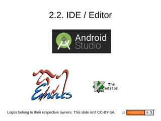 15
2.2. IDE / Editor
Logos belong to their respective owners. This slide isn't CC-BY-SA.
 