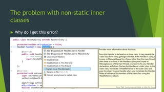 The problem with non-static inner 
classes 
 Why do I get this error? 
 